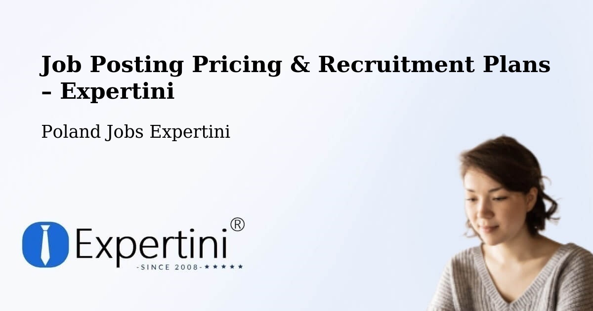 Job Posting Pricing & Recruitment Plans – Kraków - Kraków, Poland Jobs Expertini
